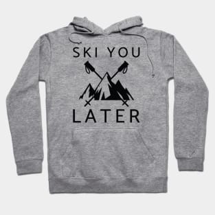 Ski You Later Hoodie